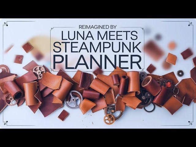 ReImagined By Luna and Steampunk Planner Adventure Takes Flight!