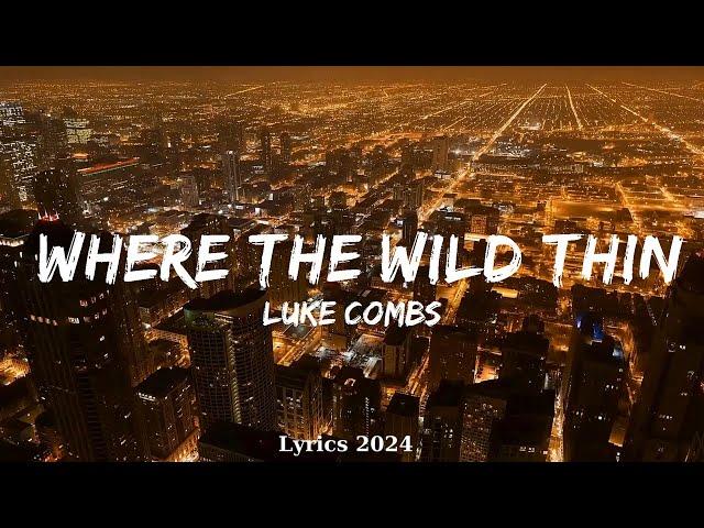 Luke Combs - Where The Wild Things Are (Lyrics)  || Music McCann