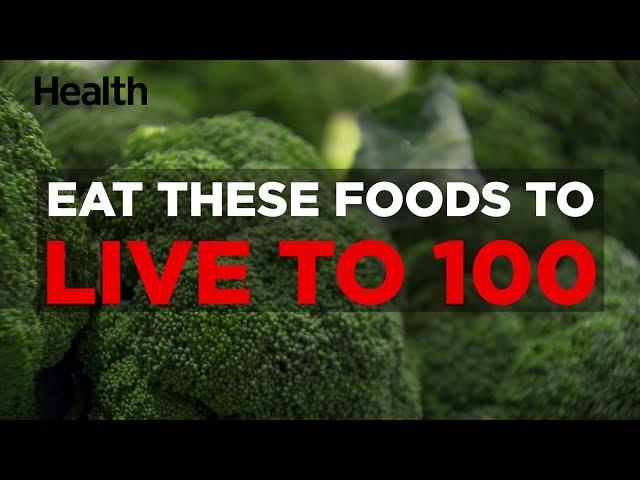 Eat These Foods to Live to 100 | Health