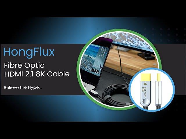 HDMI 2 1 8K Cable | Believe the Hype? Is this Hongflux Cable worth it?