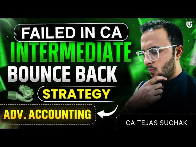 CA INTERMEDIATE BOUNCE BACK STRATEGY |  MAY 25 | ADVANCED ACCOUNTING | CA TEJAS SUCHAK #cainter