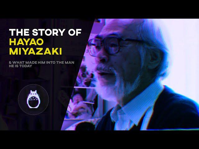 The Story of Hayao Miyazaki and what made him into the man he is today