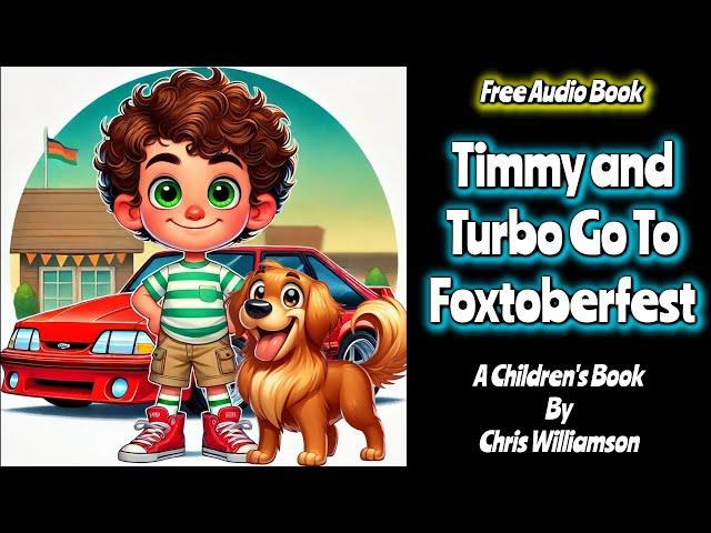 Timmy and Turbo Go to Foxtoberfest - Childrens Book - Audio Book - Free