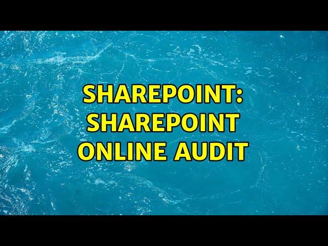 Sharepoint: SharePoint online audit