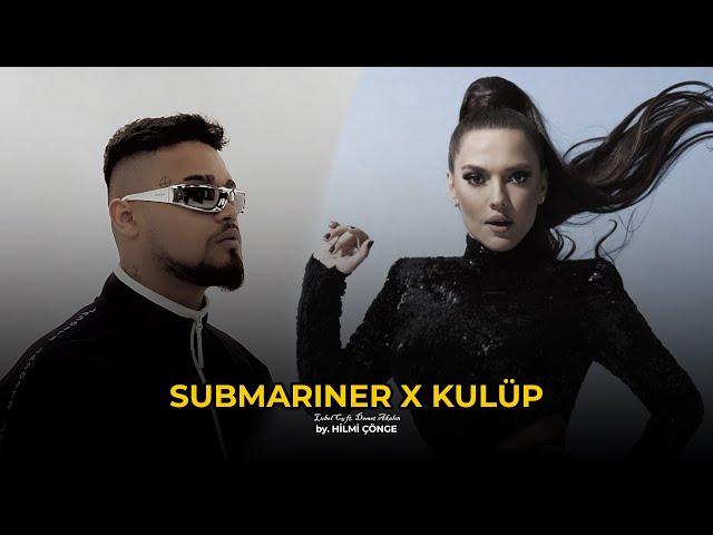 SUBMARINER X KULÜP - Lvbel C5 ft. Demet Akalın (by. Hilmi Çönge)