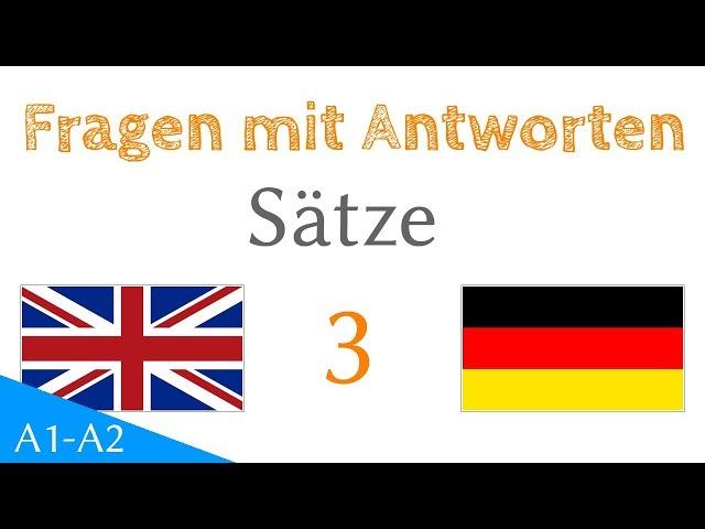 Fragen mit Antworten - Sätze - Englisch - Deutsch (S-3)