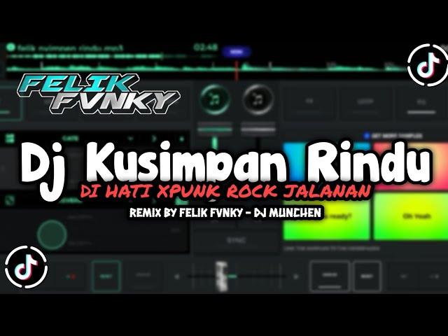 Dj Kusimpan Rindu Di Hati || Punk Rock Jalanan || Remix By Felik Fvnky - @DJ.MUNCHEN