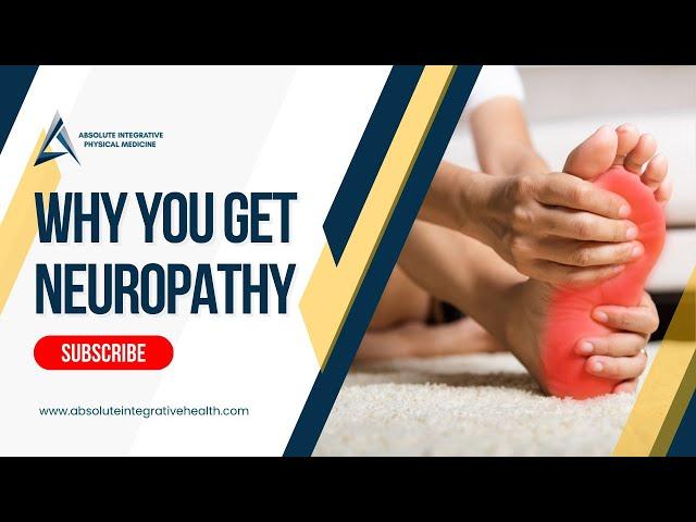 Why You Get Neuropathy