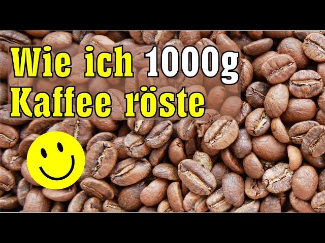 Kaffeeröster selber bauen, 1000g pro Röstung