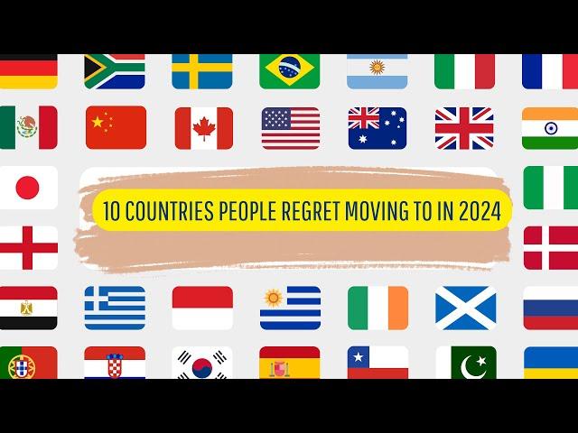 The 10 Countries People Regret Moving To in 2024 #discovertheglobe #2024 #GlobalRelocation