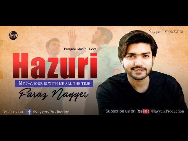 Gospel Song | HAZURI odee aey | Faraz Nayyer | PUNJABI CHRISTIAN SONG | Nayyer's Production 2019.