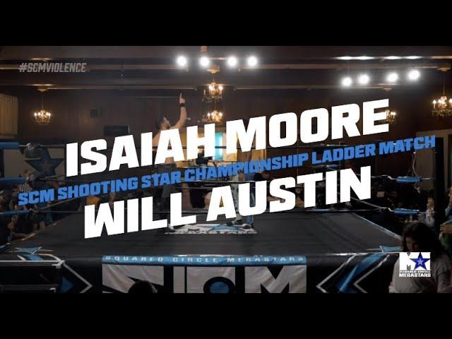 ISAIAH MOORE vs WILL AUSTIN | SCM Shooting Star Championship Ladder Match | SCM Acts of Violence