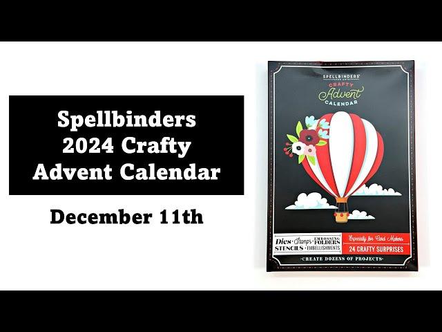 Spellbinders 2024 Crafty Advent Calendar | December 11th