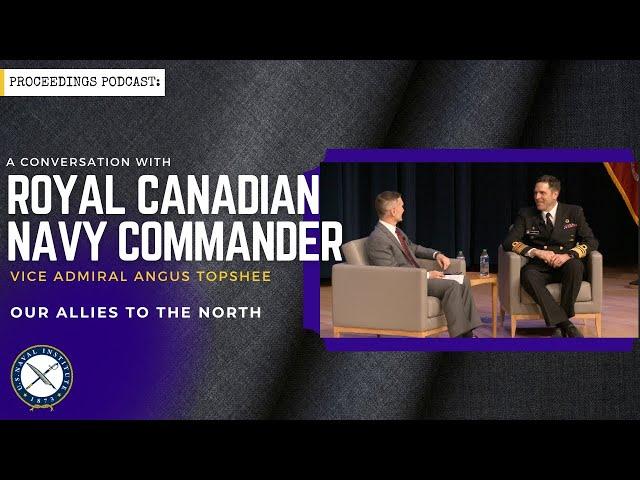 A Conversation with Royal Canadian Navy Commander VADM Topshee