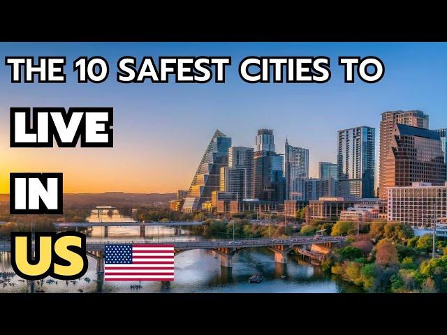 The 10 safest US cities to live in 2024 & 2025