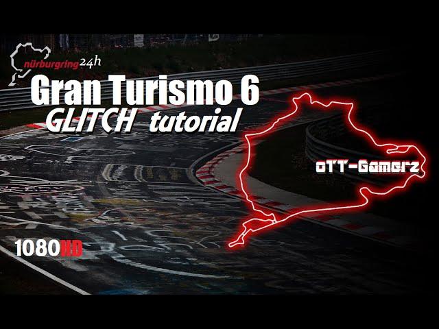 Gran Turismo 6 Nurburgring 24h Glitch