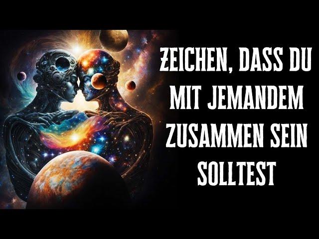 Zeichen aus dem Universum, dass du unbedingt mit jemandem zusammen sein sollst