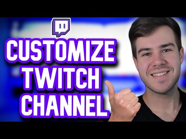 HOW TO CUSTOMIZE YOUR TWITCH CHANNEL IN 2024 (Make Twitch Panels, Banner Setup & MORE)