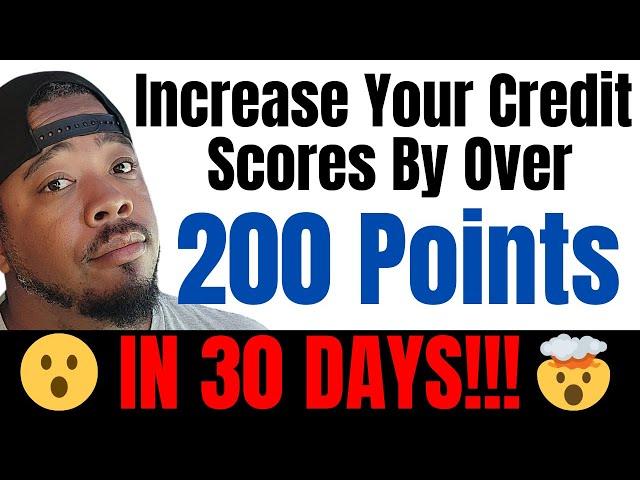 Adding These Credit Builders Will Increase Your Credit Scores by Over 200 Points IN 30 DAYS!