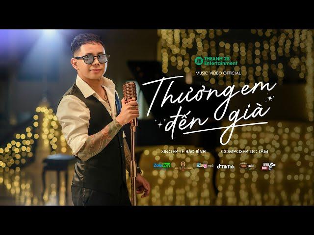 THƯƠNG EM ĐẾN GIÀ | LÊ BẢO BÌNH | OFFICIAL MUSIC VIDEO