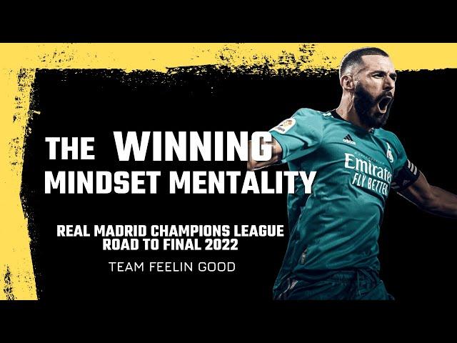 The Winning Mindset Mentality - Real Madrid Champions League Winner 2022