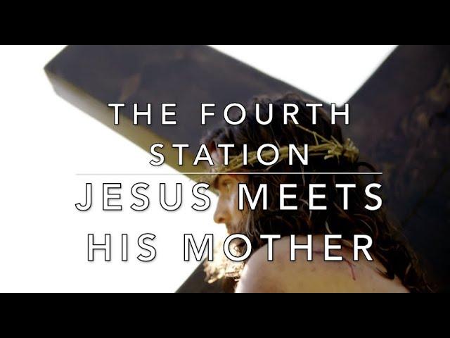 The Fourth Station: Jesus Meets His Mother