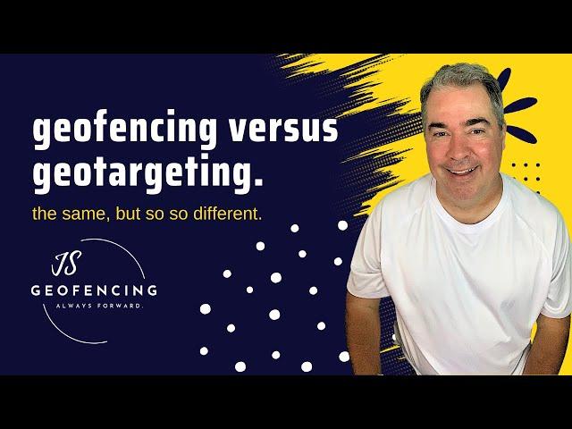 Geofencing versus geotargeting | When to Geofence and When to Geotarget |  Key Differences