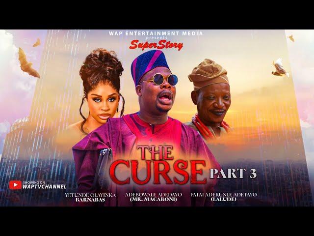 The Curse - PT 3 | Babaseun Faseru, Mr Macaroni, Yetunde Barnabas, Segun Arinze