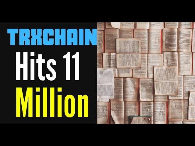 Trxchain Hits 11 Million