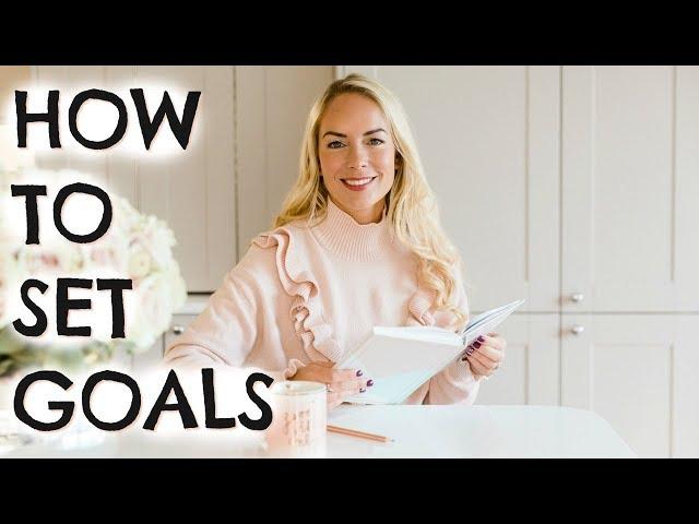 HOW TO SET GOALS AND ACTUALLY ACHIEVE THEM