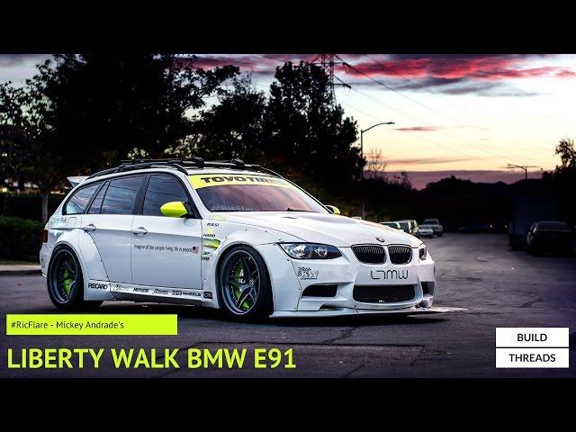 Mickey Andrade's Liberty Walk BMW E91 #RicFlare