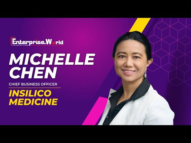 Michelle Chen |  Insilico Medicine |  Leading with Purpose in Biotechnology | The Enterprise World