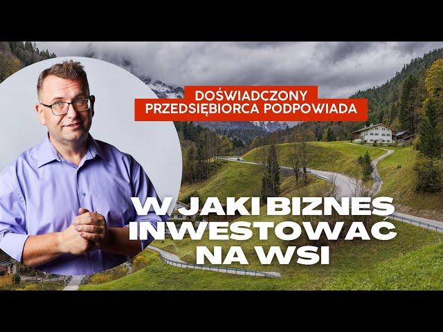 W jaki biznes inwestować na wsi  - SukcesStudio.pl - osiągnij ze mną swój sukces w Biznesie