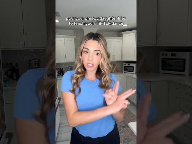 POV: YOUR PREPPY DAUGHTER TRIES TO TEACH YOU A TIK TOK DANCE