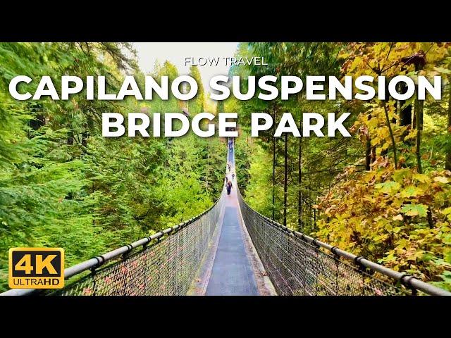 [4K] Vancouver Capilano Suspension Bridge Park Walking Tour | North Vancouver, Canada