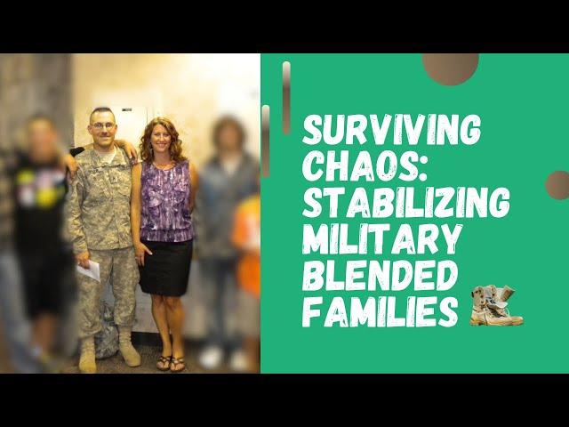 Surviving Chaos: Stabilizing Military Blended Families