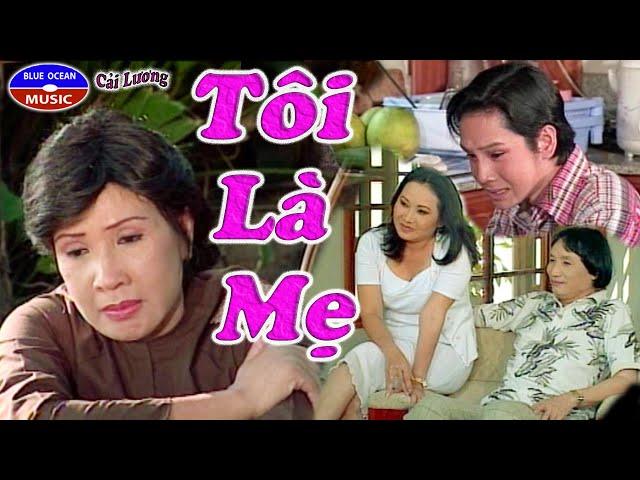 Cải Lương | Tôi Là Mẹ