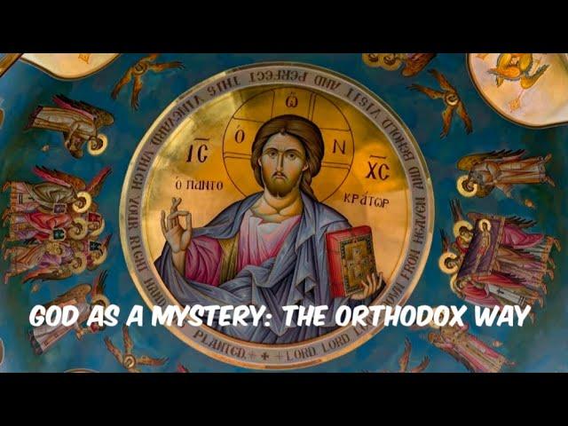 God as Mystery: The Orthodox Way