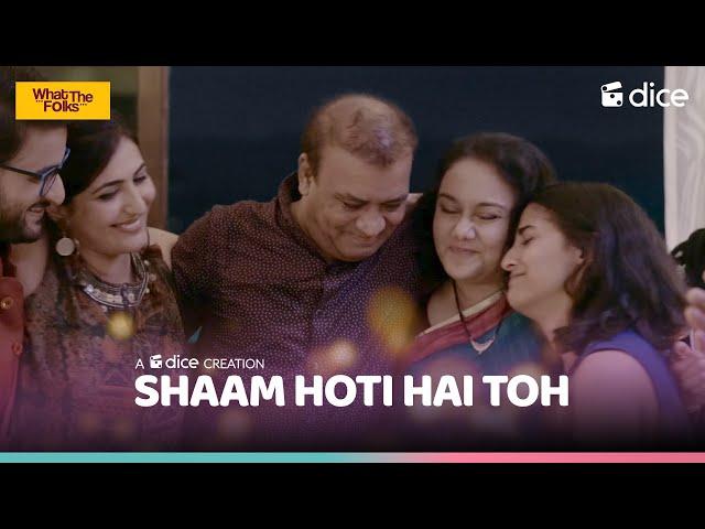 Dice Media | What The Folks | Shaam Hoti Hai Toh | Music Video