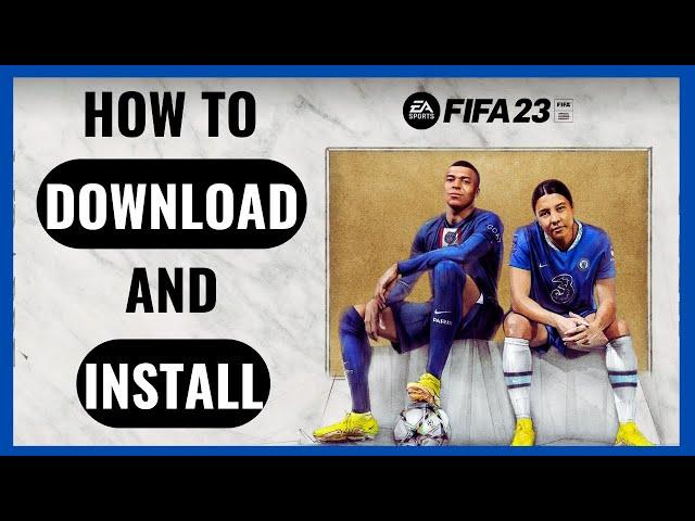 How to Download and Install FIFA 23 In PC | Full Tutorial | Play FIFA 23 Free | Play FIFA 23 Early