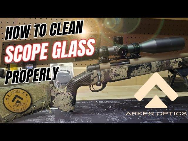 How to clean your rifle scope properly. Quick and easy for optimal clarity.