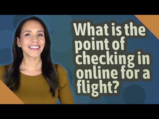 What is the point of checking in online for a flight?