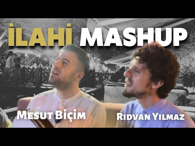 İlahi Mashup - Mesut Biçim & Rıdvan Yılmaz