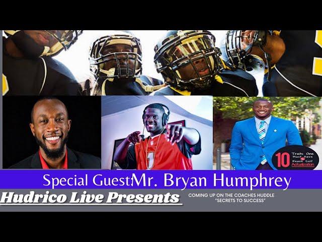 Hudrico Live Presents: Bryan Humphrey The Coaches Huddle (Ep 5) Secrets to Success  #Motivation