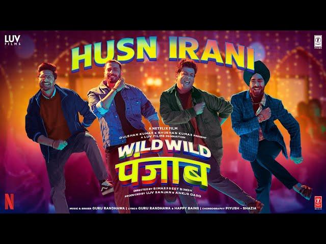 Wild Wild Punjab: Husn Irani (Song) Guru Randhawa | Varun Sharma, Sunny Singh, Jassie Gill, Manjot