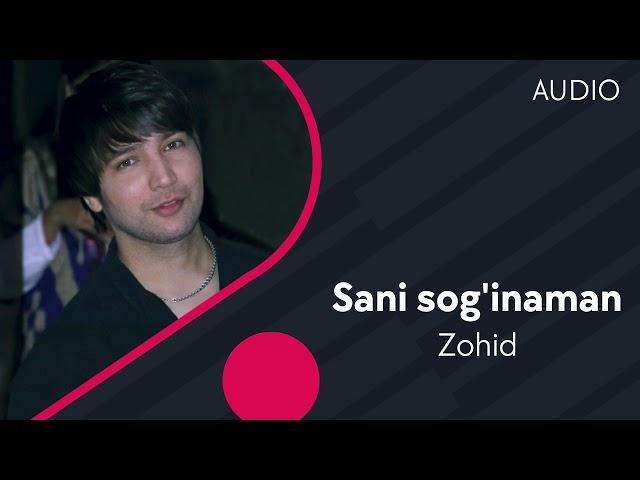 Zohid - Sani sog'inaman (Official Music)