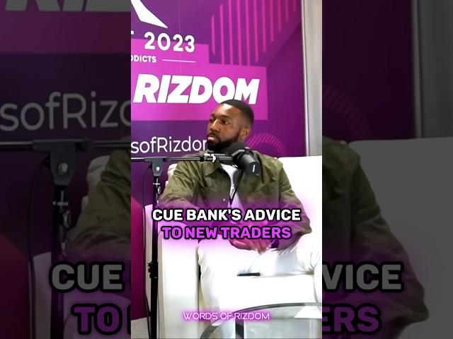 Cue Bank’s Advice To New Traders  #trading #forextrading