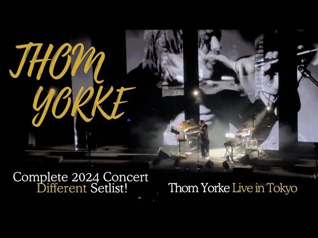 Thom Yorke Live | Full ‘Everything’ Solo Concert at Tokyo Garden Theatre, Different Setlist 2024