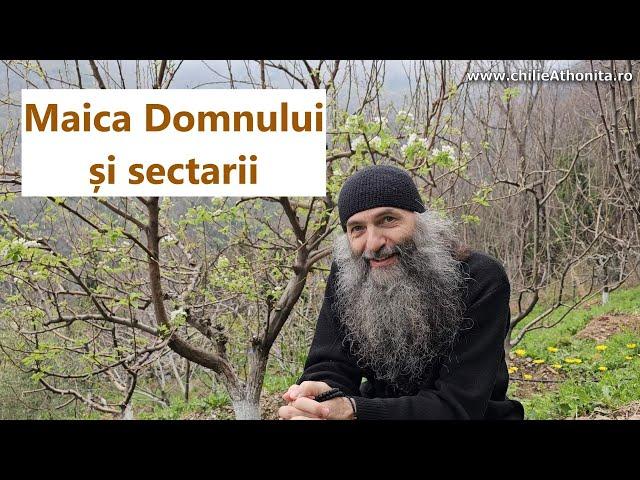 Maica Domnului și sectarii - p. Pimen Vlad