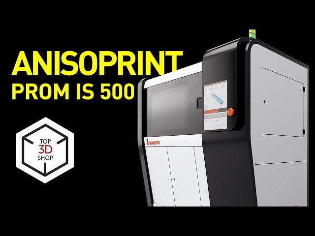 Anisoprint ProM IS 500 Overview: The Biggest Industrial Continuous Fiber 3D Printer